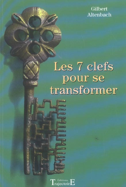 Les 7 clefs pour se transformer