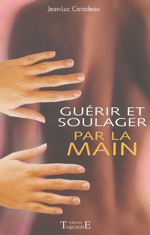 Guérir et soulager par la main
