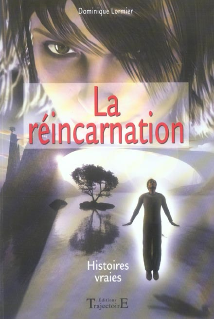 La réincarnation. Histoires vraies