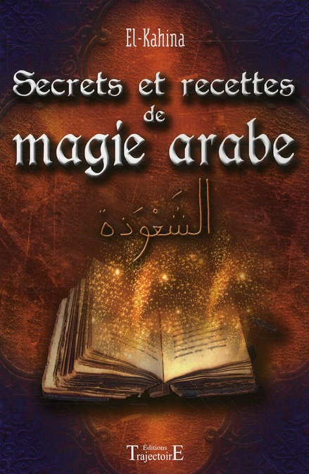 Secrets et recettes de magie arabe