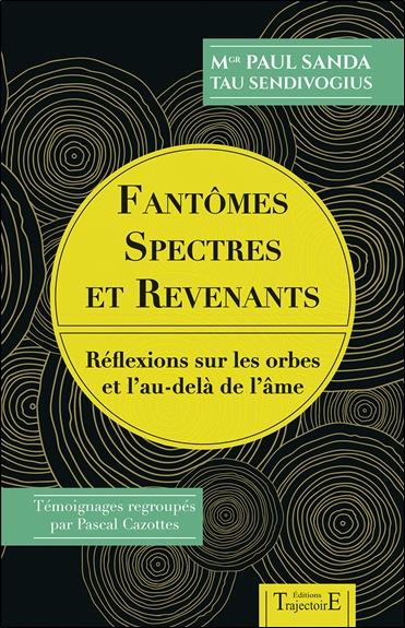 Fantômes, spectres et revenants. Réflexions sur les orbes et l'au-delà de l'âme