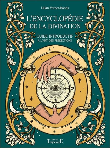 L'Encyclopédie de la divination. Guide introductif à l'art des prédictions
