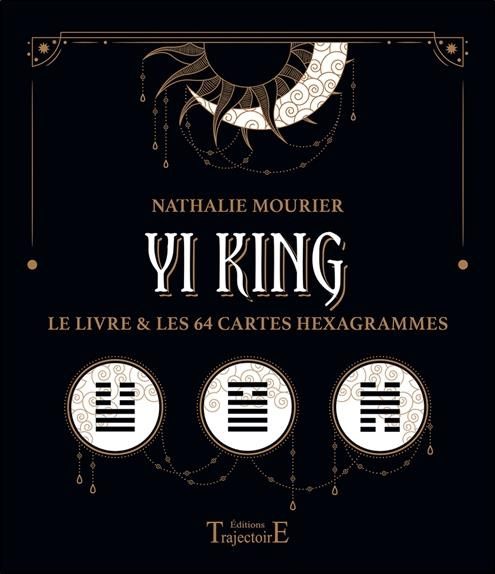 Yi King. Le livre & les 64 cartes hexagrammes