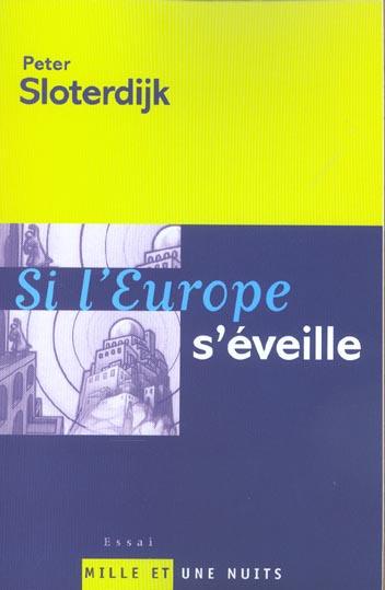 Si l'Europe s'éveille. Réflexions sur le programme d'une puissance mondiale à la fin de l'ère de son
