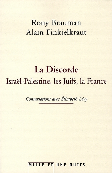 La discorde. Israël-Palestine, les Juifs, la France
