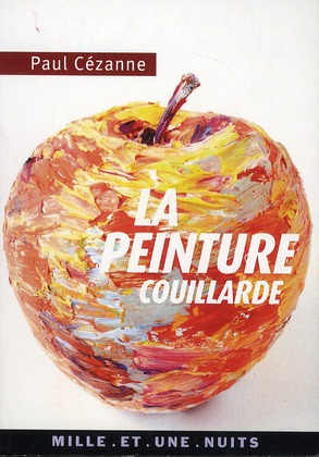 LA PEINTURE COUILLARDE - LETTRES ET PROPOS CHOISIS