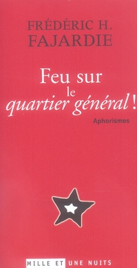 Feu sur le quartier général ! Aphorismes