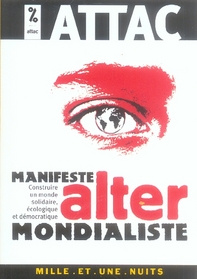 Manifeste altermondialiste. Construire un monde solidaire, écologique et démocratique