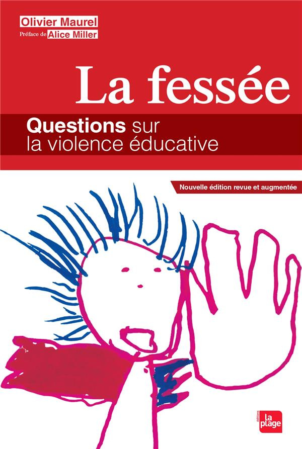 La fessée. Questions sur la violence éducative, Edition revue et augmentée