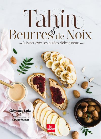 Tahin & beurres de noix. Cuisiner avec les purées d'oléagineux
