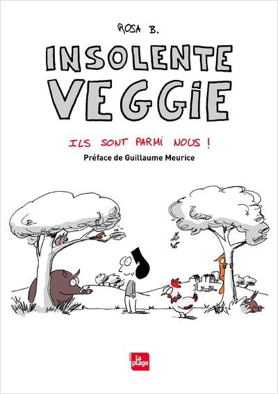 Insolente Veggie : Ils sont parmi nous !