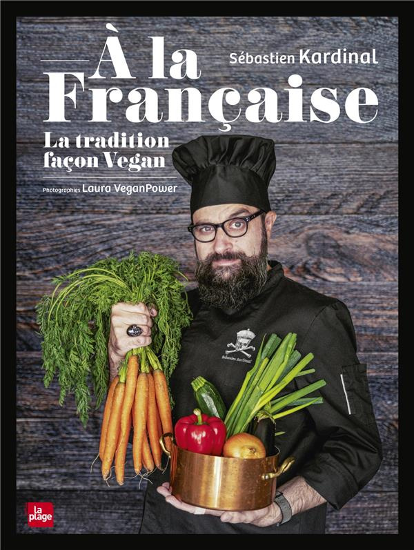A la Française. La tradition façon Vegan
