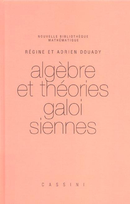 Algèbre et théories galoisiennes