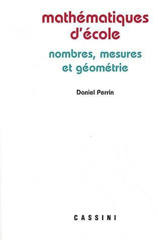 Mathématiques d'école. Nombres, mesures et géométrie, 2e édition revue et corrigée