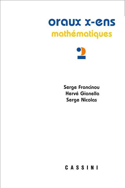 Oraux de l'Ecole polytechnique et des Ecoles normales supérieures. Mathématiques Volume 2