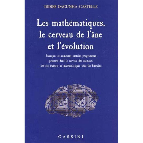 Les mathématiques, le cerveau de l'âne et l'évolution. Pourquoi et comment certains programmes prése