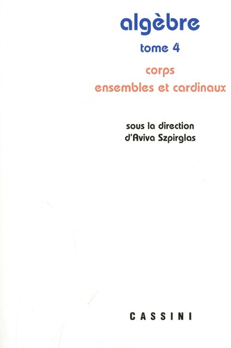 Algèbre. Tome 4, Corps, ensembles et cardinaux