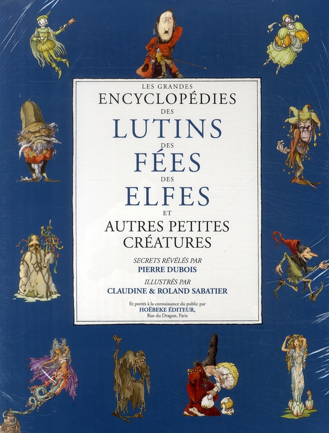 La grande encyclopédie des lutins, des fées, des elfes et autres petites créatures : coffret en 3 vo