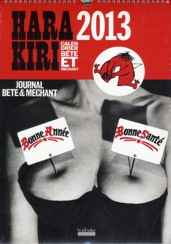 Hara Kiri 2013. Calendrier bête et méchant