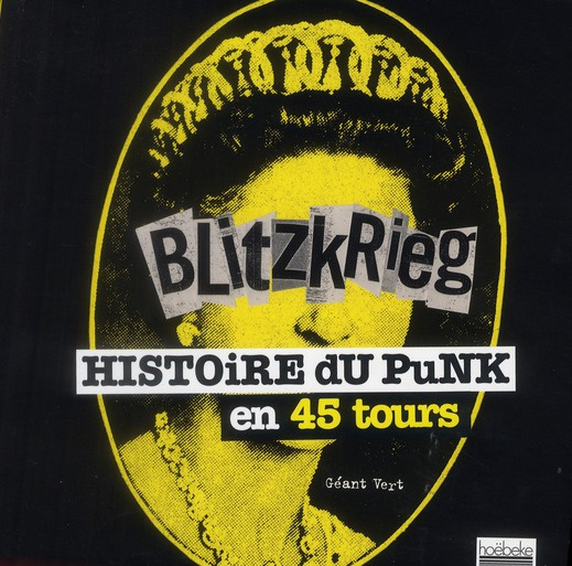 Blitzkrieg. Histoire du punk en 45 tours