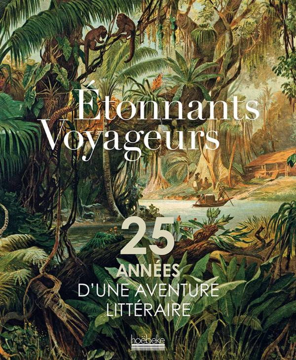 Etonnants voyageurs. 25 années d'une aventure littéraire
