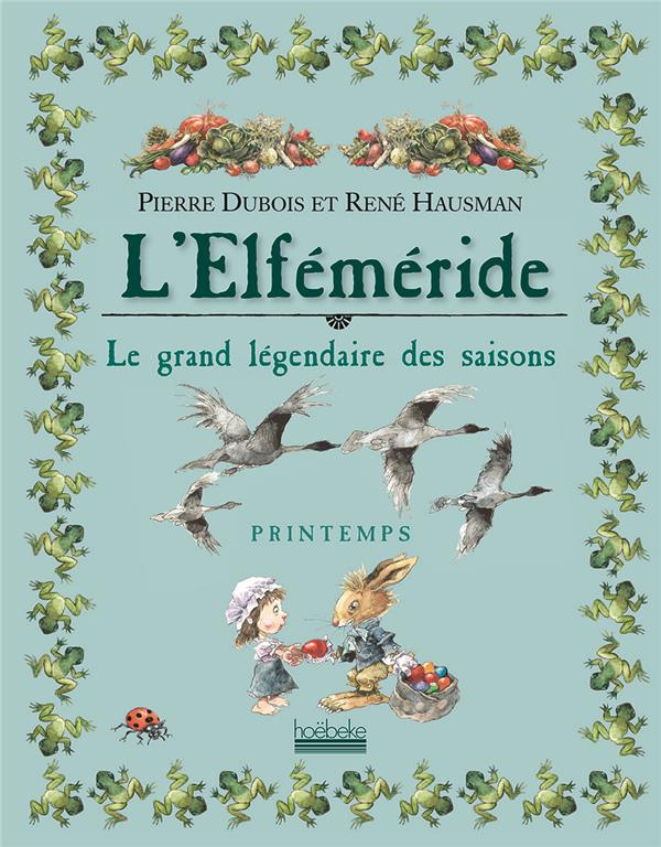 L'Elféméride, Le grand légendaire des saisons. Printemps