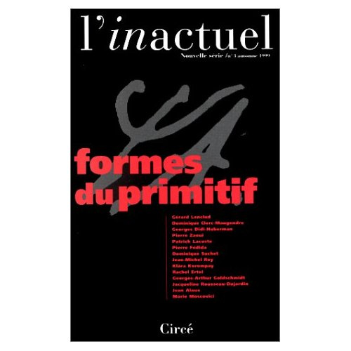 L'INACTUEL N°3 AUTOMNE 1999 : FORMES DU PRIMITIF