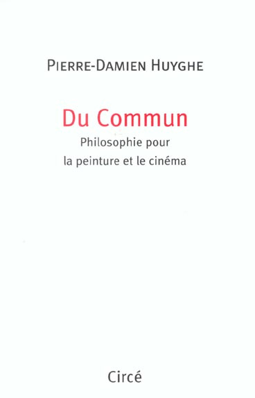 Du commun. Philosophie pour la peinture et le cinéma