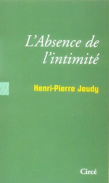 L'Absence d'intimité. Sociologie des choses intimes