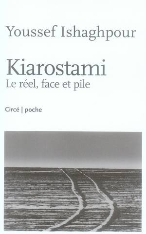 KIAROSTAMI : LE REEL, FACE ET PILE