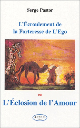 ECLOSION DE L'AMOUR - ECROULEMENT DE L'EGO