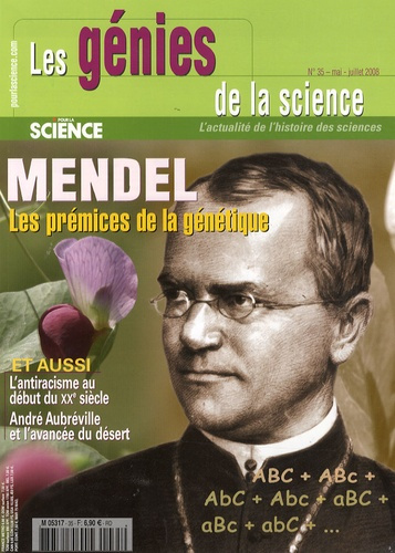 Les Génies de la Science N° 36, Mai-juillet 2008 : Mendel. Les prémices de la génétique