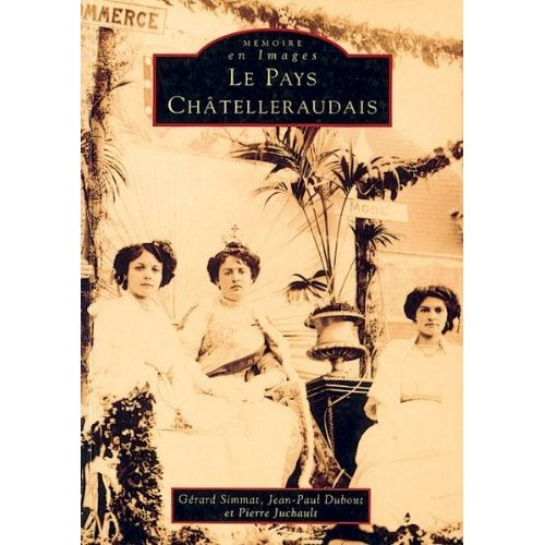 CHATELLERAUDAIS (PAYS) - TOME I
