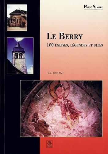 BERRY (LE) - 100 EGLISES, LEGENDES ET SITES