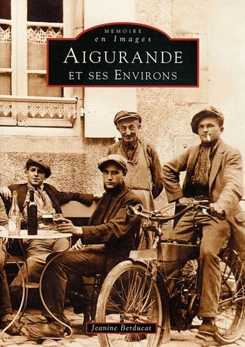 AIGURANDE ET SES ENVIRONS