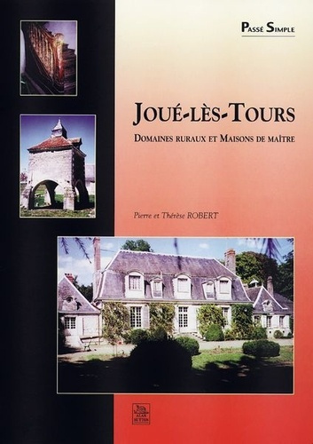 JOUE-LES-TOURS - DOMAINES RURAUX ET MAISONS DE MAITRE