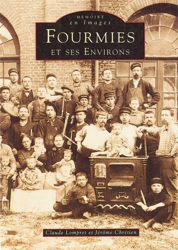 FOURMIES ET SES ENVIRONS - TOME I