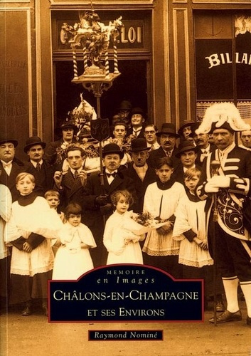 CHALONS-EN-CHAMPAGNE ET SES ENVIRONS - TOME I