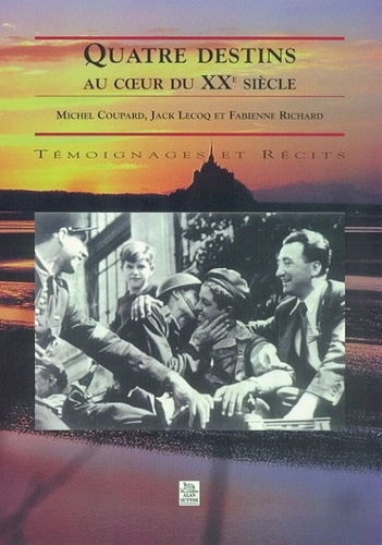 QUATRE DESTINS AU C UR DU XXE SIECLE