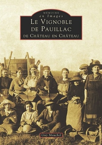 VIGNOBLE DE PAUILLAC (LE) - DE CHATEAU EN CHATEAU