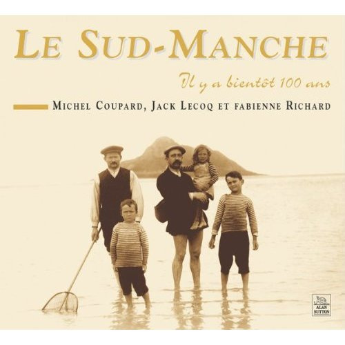 SUD-MANCHE (LE) IL Y A 100 ANS