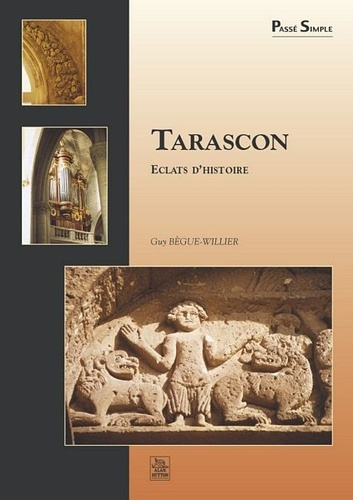 TARASCON - ECLATS D'HISTOIRE