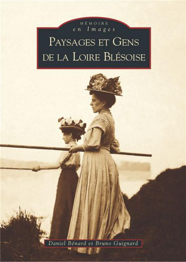 LOIRE BLESOISE (PAYSAGES ET GENS DE LA)