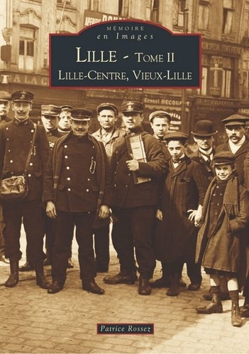 LILLE - TOME II / LILLE-CENTRE, VIEUX-LILLE