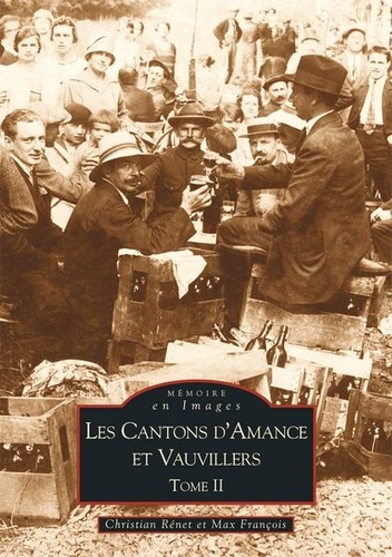 AMANCE ET VAUVILLERS (CANTONS D') TOME II