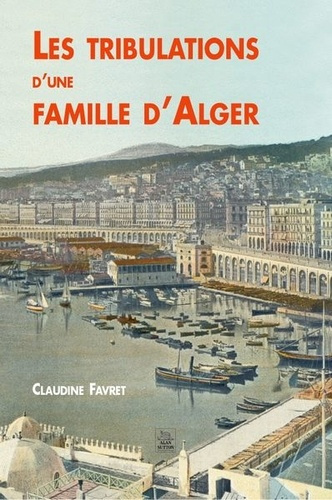 TRIBULATIONS D'UNE FAMILLE D'ALGER (LES)