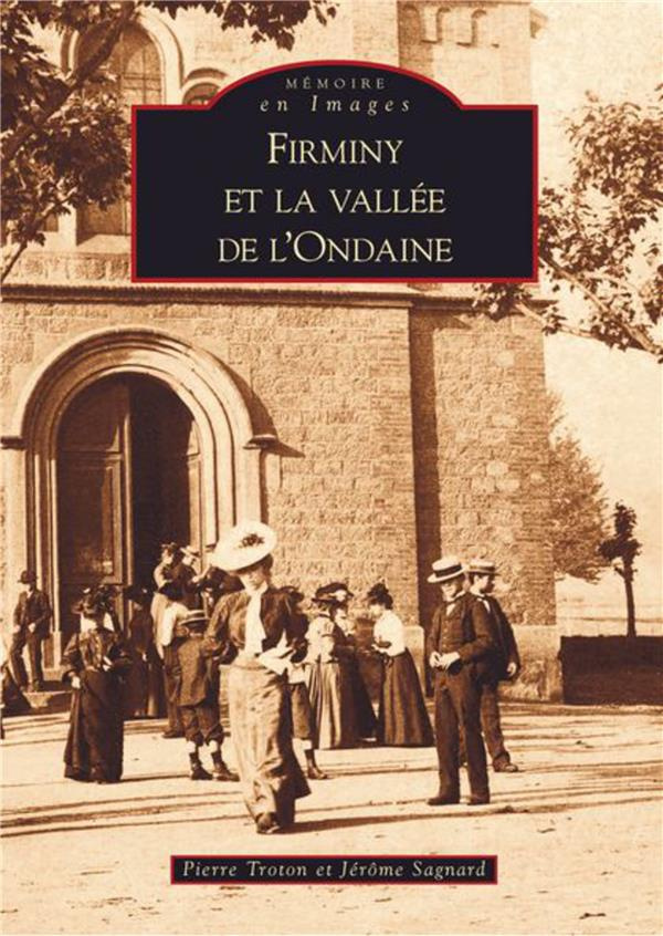 FIRMINY ET LA VALLEE DE L'ONDAINE