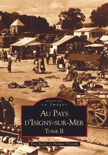 ISIGNY-SUR-MER (AU PAYS D') - TOME II