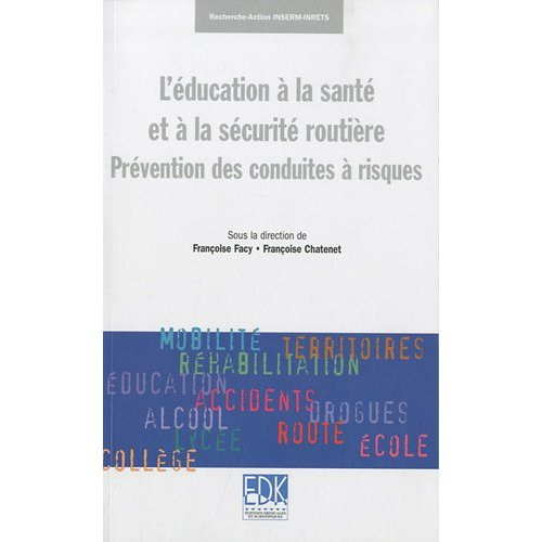 L'éducation à la santé et à la sécurité routière. Prévention des conduites à risques