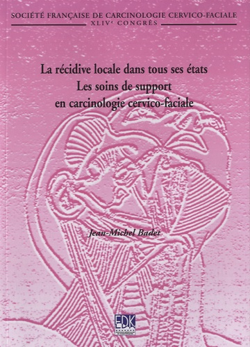 La récidive locale dans tous ses états. Les soins de support en carcinologie cervo-faciale